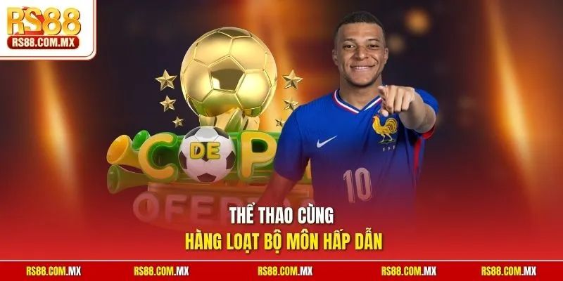 Thể thao cùng hàng loạt bộ môn hấp dẫn
