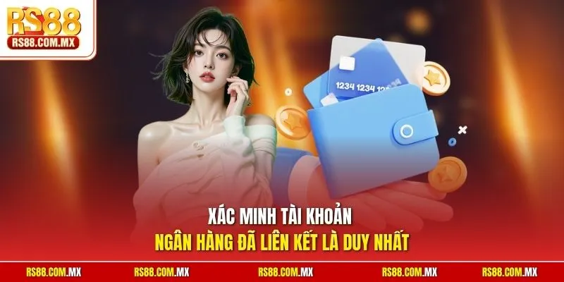 Xác minh tài khoản ngân hàng đã liên kết là duy nhất